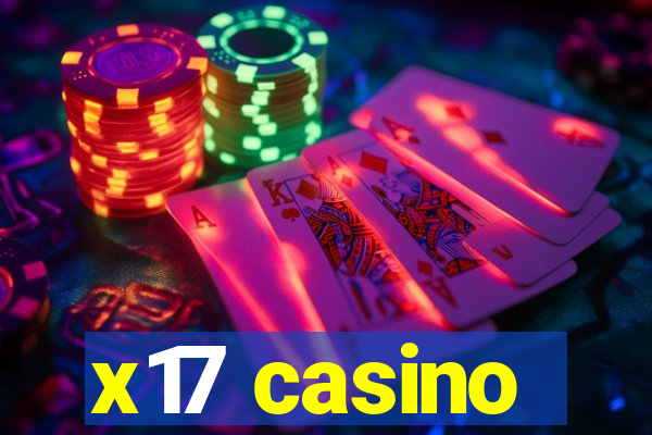 x17 casino